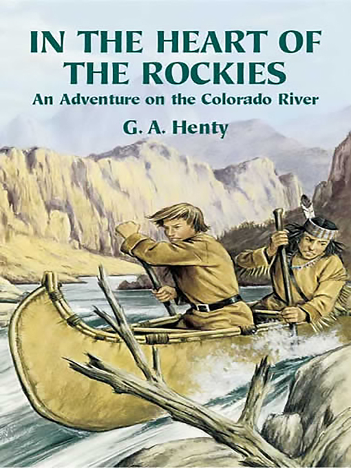 Title details for In the Heart of the Rockies by G. A. Henty - Available